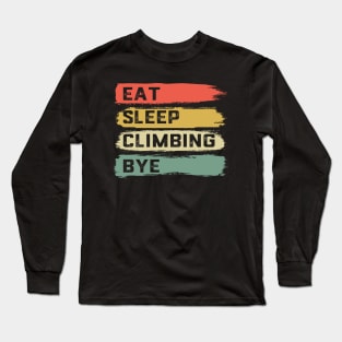 Eat Sleep Climbing Repeat Rock Climbing Long Sleeve T-Shirt